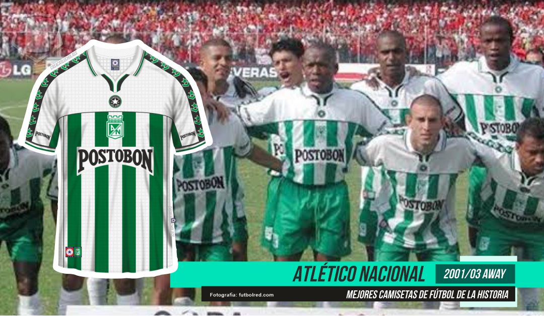 Mejores camisetas de fútbol de la historia: Atlético Nacional 2001/03